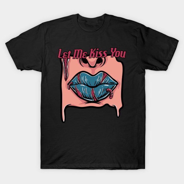 let me kiss you T-Shirt by PlasticGhost